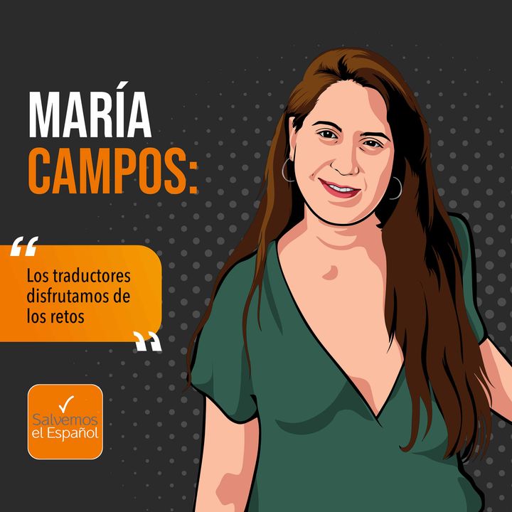 María Campos: “Los traductores disfrutamos de los retos” - T03E01