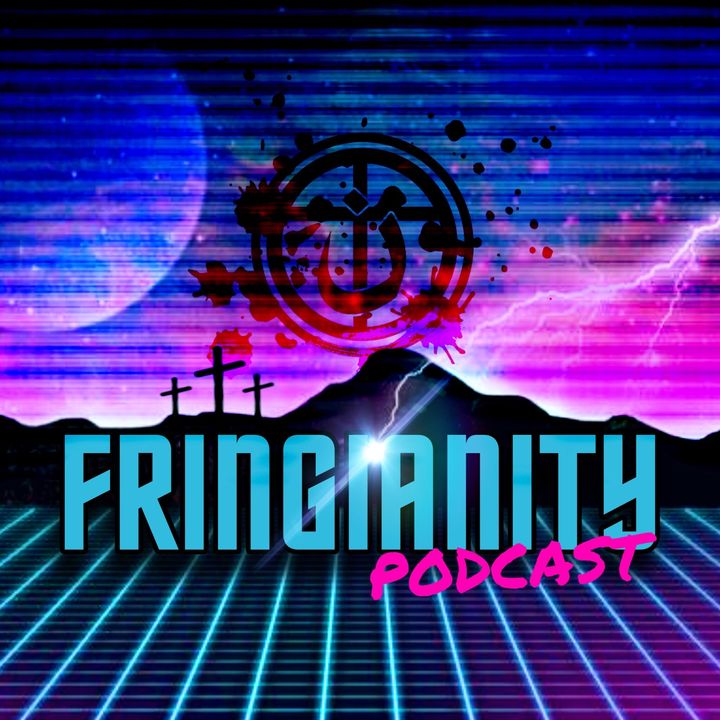 FRINGIANITY Podcast