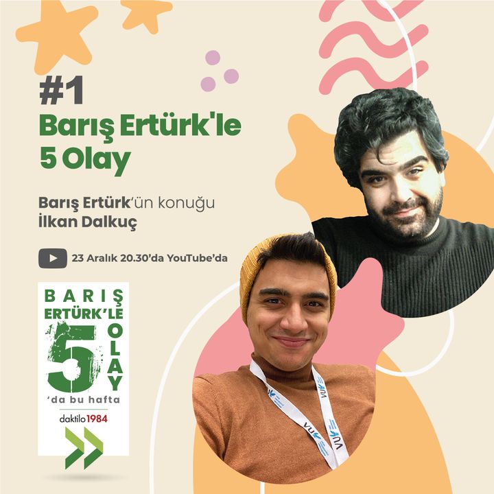 Konuk: İlkan Dalkuç | Barış Ertürk'le 5 Olay #1