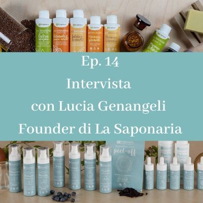 Ep. 14. Intervista con Lucia Genangeli che ci racconta la storia di La Saponaria
