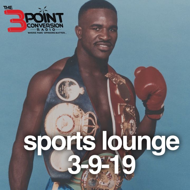 The 3 Point Conversion Sports Lounge- Evander Holyfield (guest), AB Trade, Do We Blame LeBron, College Basketball Talk, Who Dethrones GS