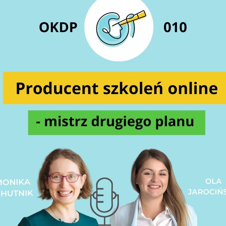 OKDP 010: Producent szkoleń online - mistrz drugiego planu