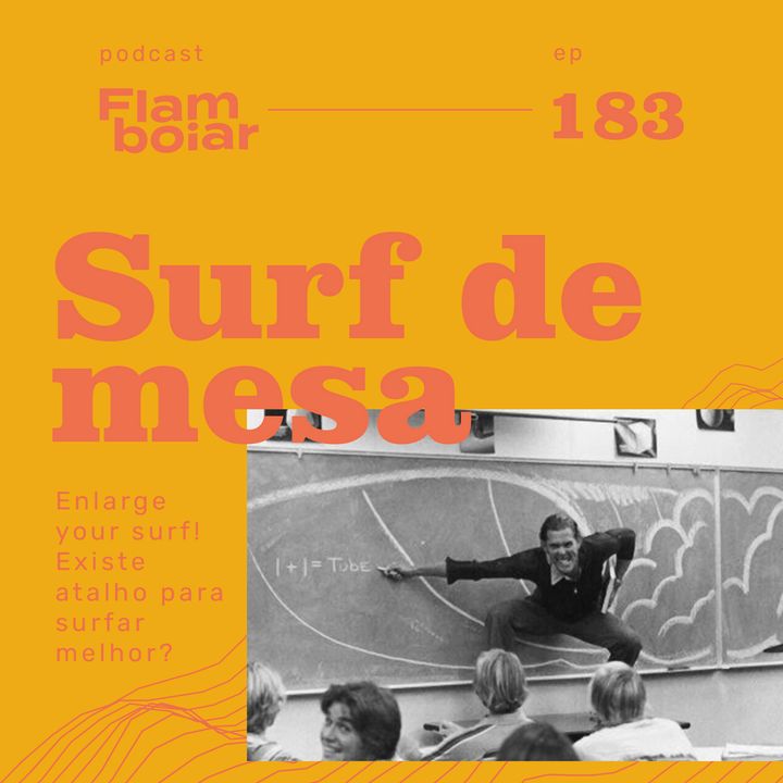 183 - Enlarge your surf! Existe atalho para surfar melhor?