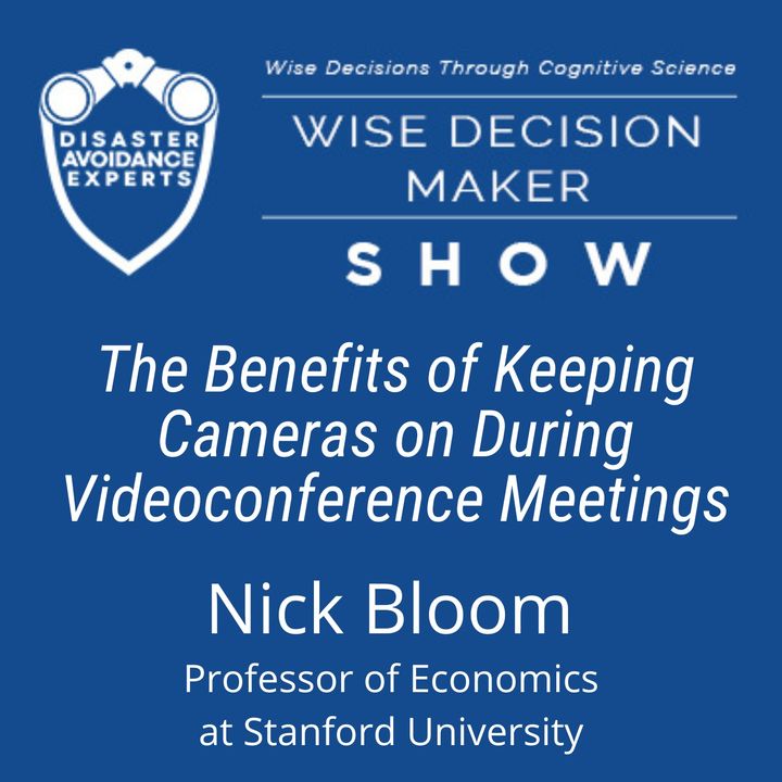 #129: The Benefits of Keeping Cameras on During Video Meetings: Nick Bloom of Stanford University