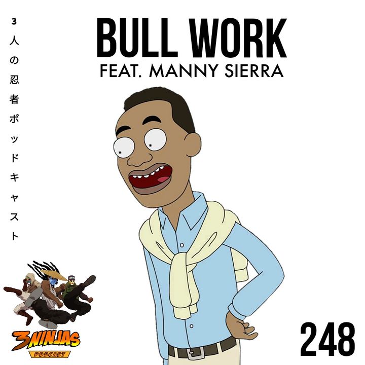 Issue #248: Bull Work feat. Manny Sierra