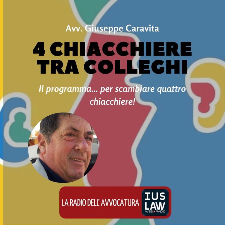 4 CHIACCHIERE TRA COLLEGHI – PARTE 3: “DOPPIO MANDATO E GIUSTIZIA CHE NON FUNZIONA: C’E’ UN NESSO?” – di Giuseppe Caravita