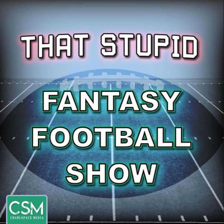 That Stupid Fantasy Football Show