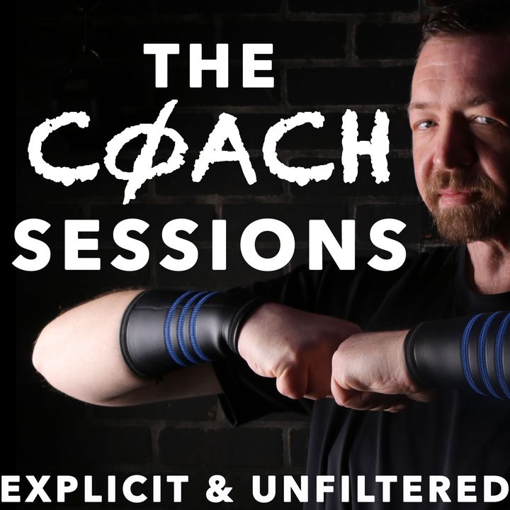The Coach Sessions: Explicit & Unfiltered