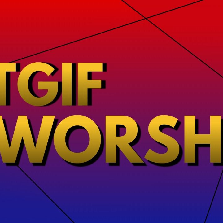 TGIF Worship