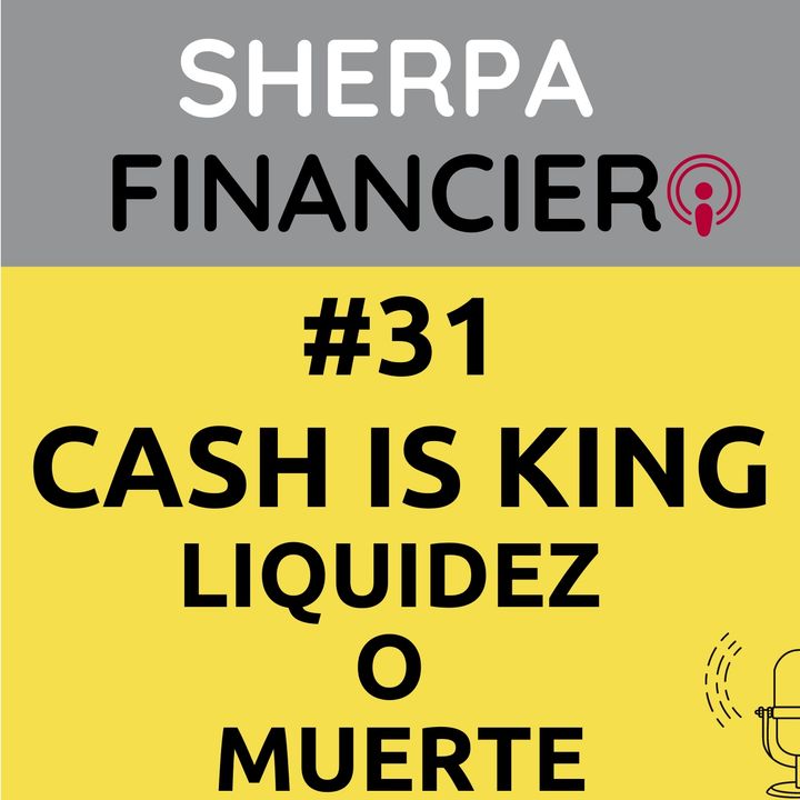 #31 Cash is King - Liquidez o Muerte