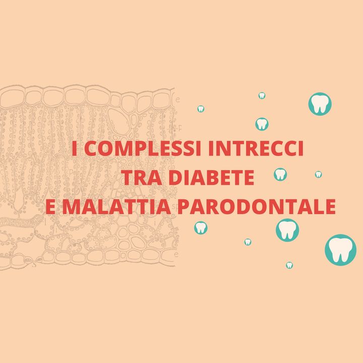 [Aggiornamento] I complessi intrecci tra diabete e malattia parodontale - Dott.ssa Elena Bizzotto