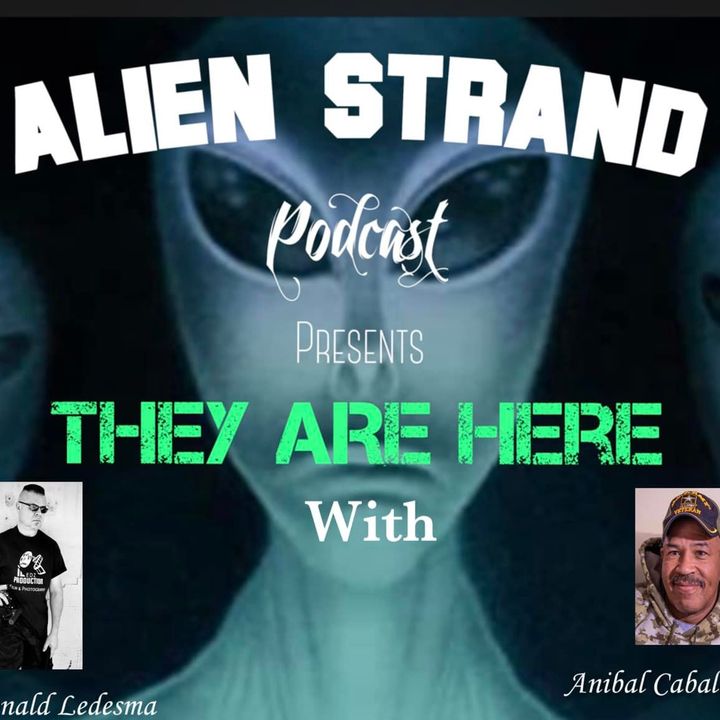 #79 They Are Here- Guest -Anibal Caballero