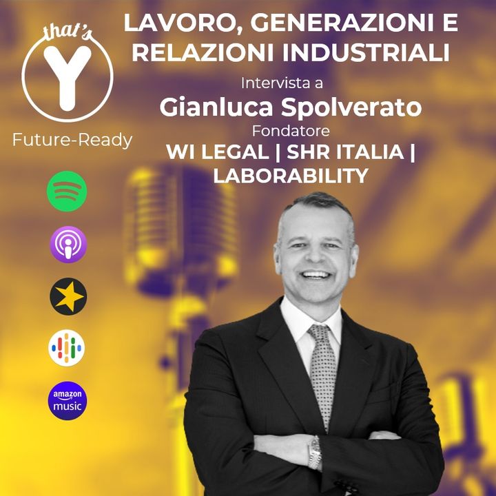 "Lavoro, Generazioni e Relazioni Industriali" con Gianluca Spolverato WILEGAL | SHR Italia | Laborability