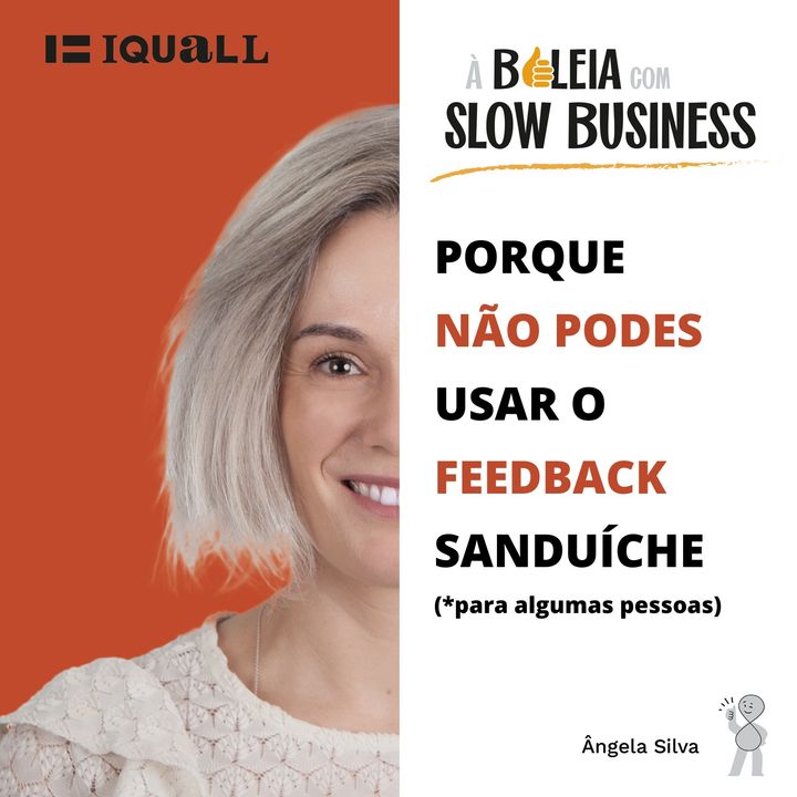 #16 Slow Business - Porque não podes usar o feedback sanduíche