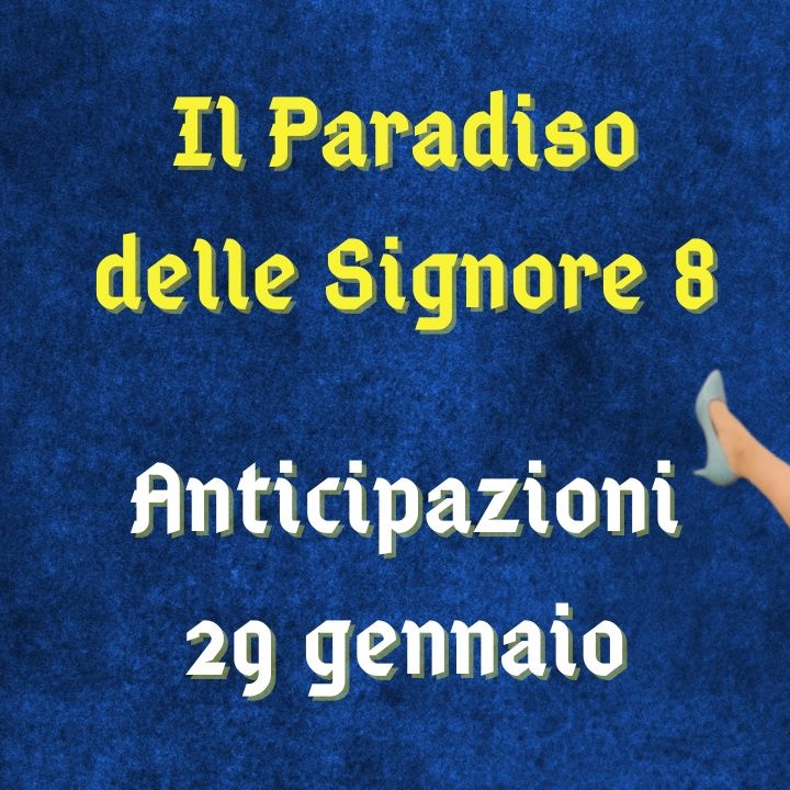 Il Paradiso delle Signore 8, anticipazioni 29 gennaio 2024: simbiosi crescente tra Marta e Vittorio