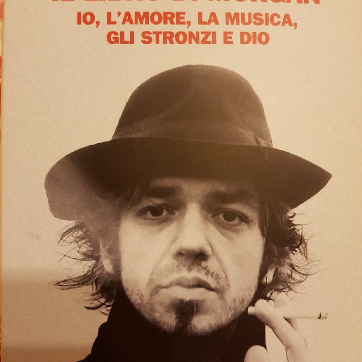 Marco Castoldi: Il Libro Di Morgan- Io,l'amore,la Musica,gli Stronzi E Dio- Maestri - Manifesto Dei Concordi