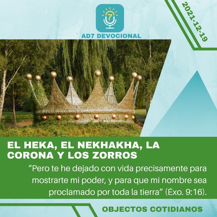 19 de diciembre - El heka, el nekhakha, la corona y los zorros - Devocional de Jóvenes - Etiquetas Para Reflexionar