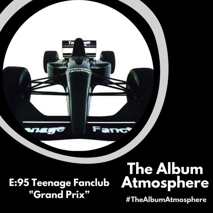 E:95 - Teenage Fanclub - "Grand Prix"