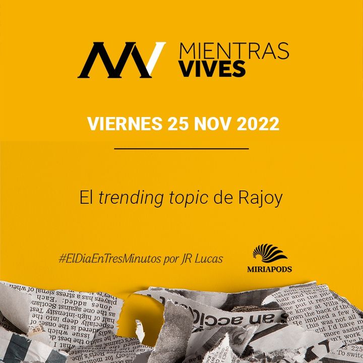 MV 33: El trending topic de Rajoy