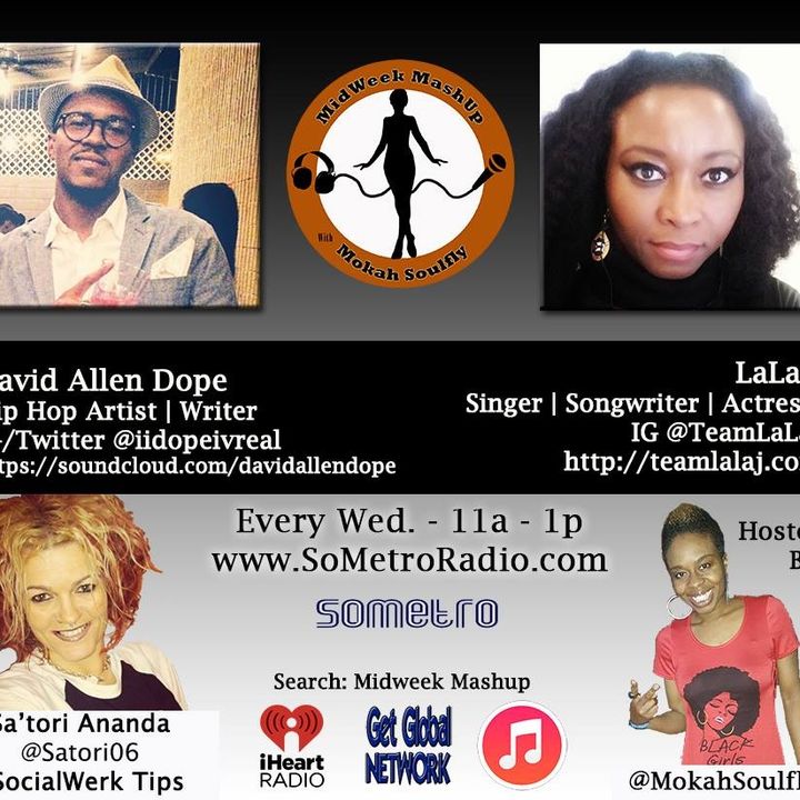 MidWeek MashUp hosted by @MokahSoulFly with special contributor @Satori06 Show 31 Oct 12 2016 Guests LaLa J and David Allen Dope