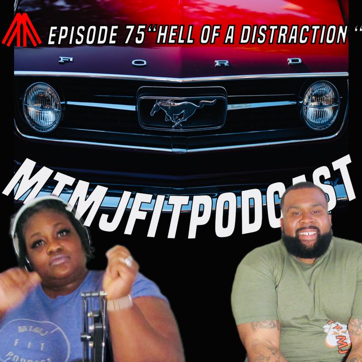 Ep 75 | “Hell Of A Distraction”