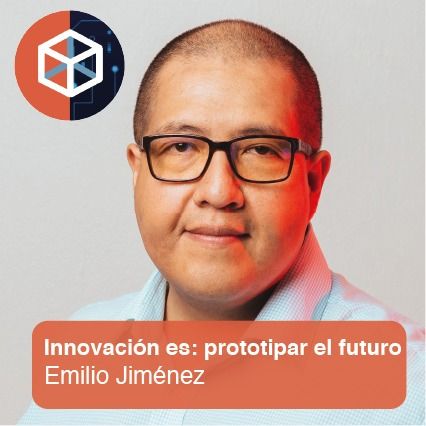 Innovación es: prototipar el futuro