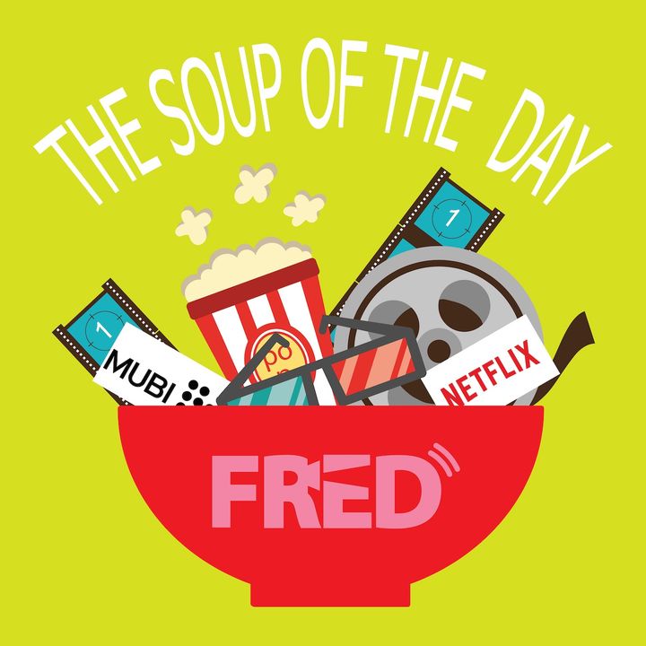 Fred FM » The Soup of the Day