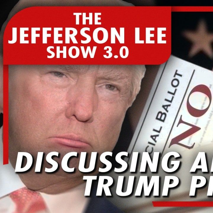 The Jefferson Lee Show 3.0: Discussing Another Trump Presidency
