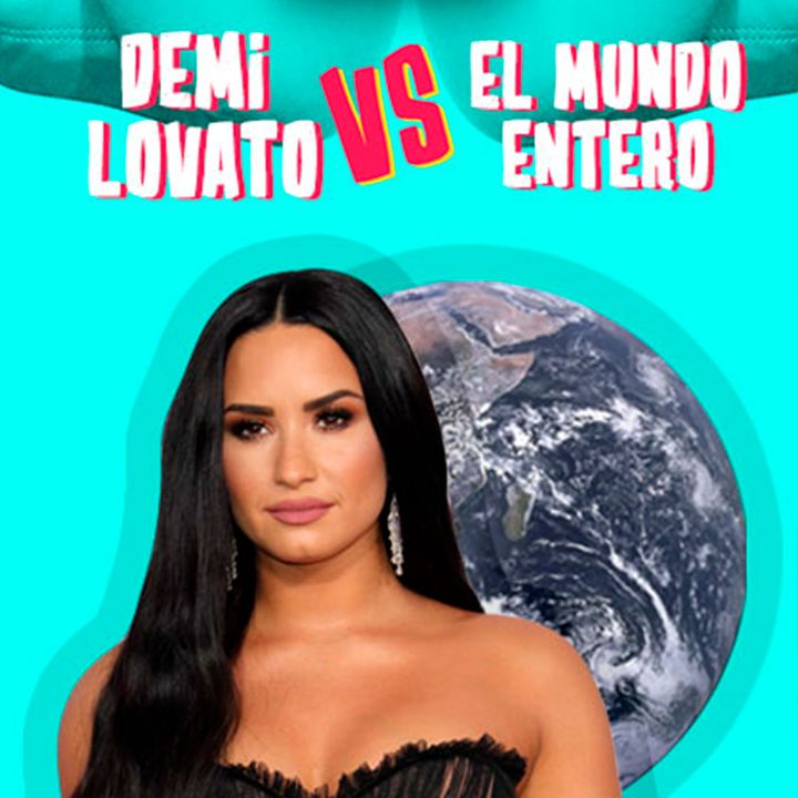 Demi Lovato Vs El Mundo Entero: Sorry not Sorry