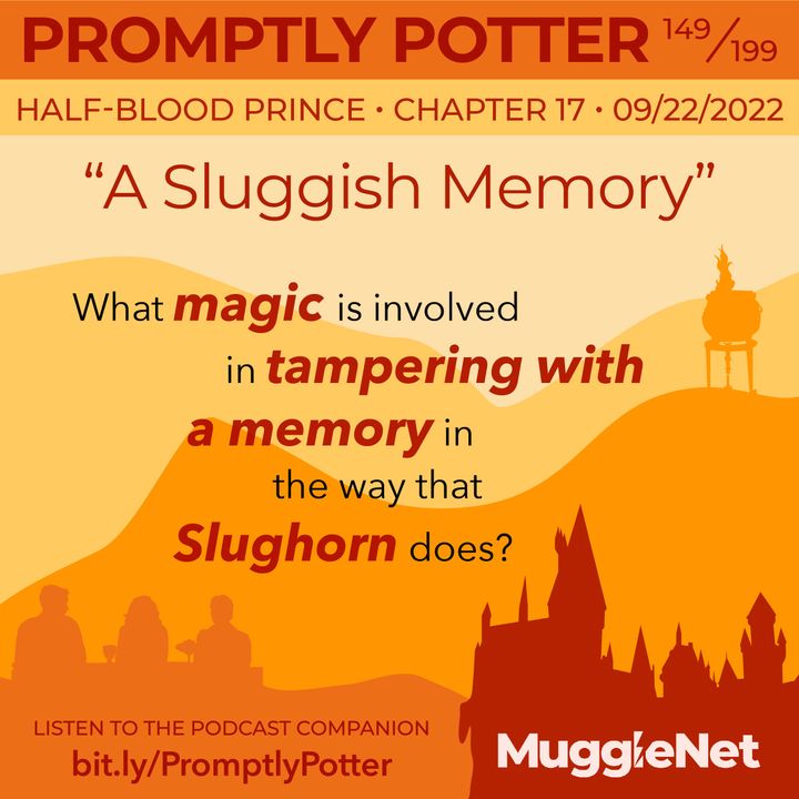Episode 149: Slughorn Moonlights as a Muggle Psychologist