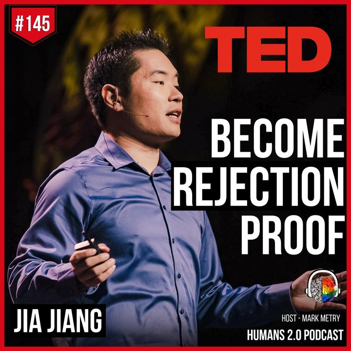 145: Jia Jiang | Become Rejection Proof - Beat Your Fear
