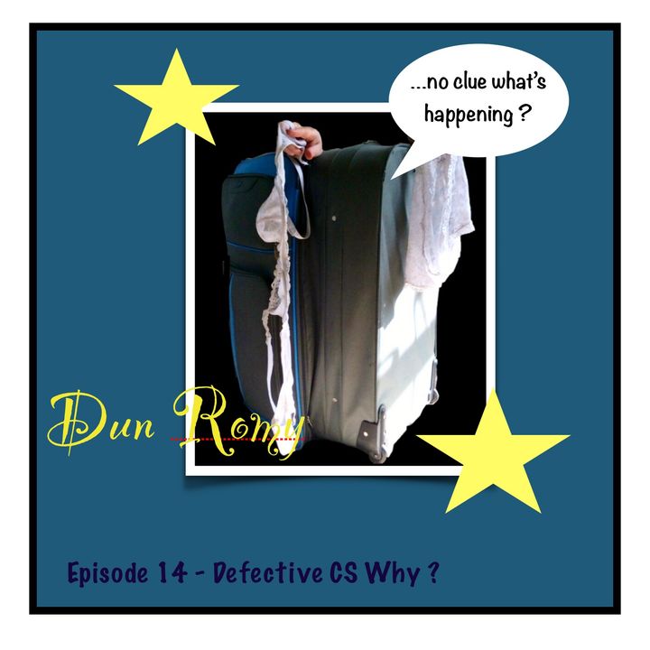 Dun Romy - Defective CS Why ? (E14)