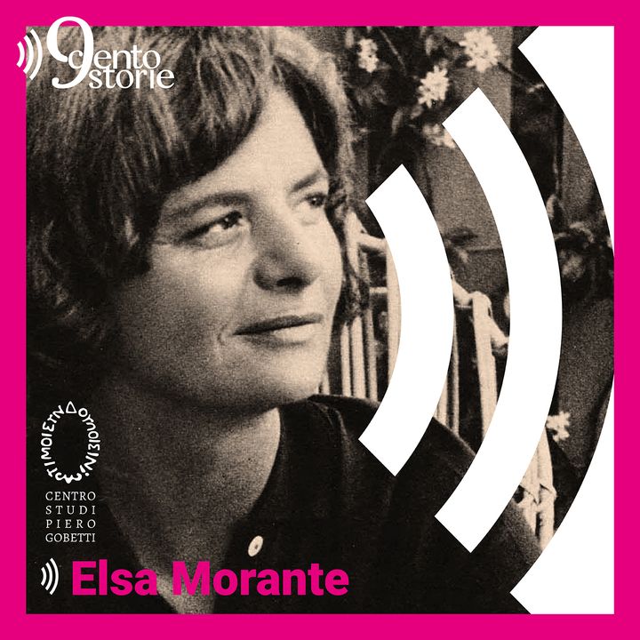 E4 -  Elsa Morante. Cantastorie e poeta