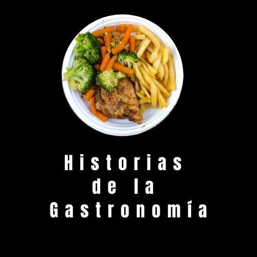 Historias de la Gastronomía