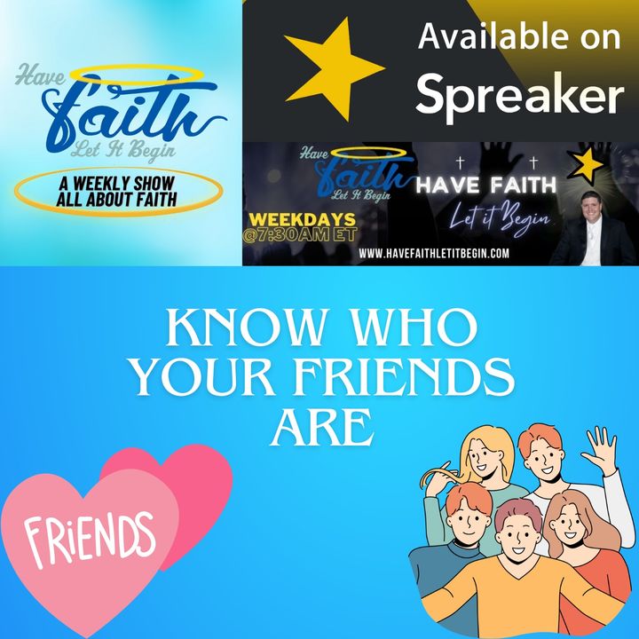 S6Ep172: Know who your friends are