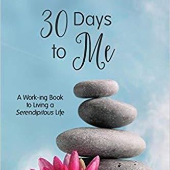 30 Days to Me ~ Recognize the Serendipity of Life