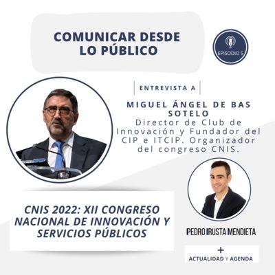 Episodio 5 (02-12-2022). Congreso CNIS 2022, con Miguel Ángel de Bas Sotelo [+ Actualidad y Agenda].