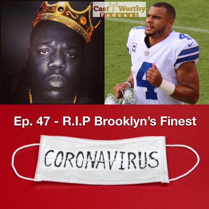 Cast Worthy Podcast Episode 47: "R.I.P. Brooklyn's Finest!"