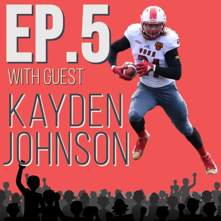 Episode 5: Pro Football Player and Olympian in Training Kayden Johnson