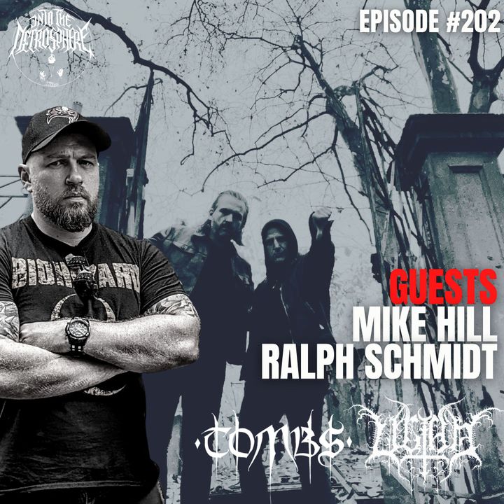 ULTHA X TOMBS - Ralph Schmidt & Mike Hill | Into The Necrosphere Podcast #202