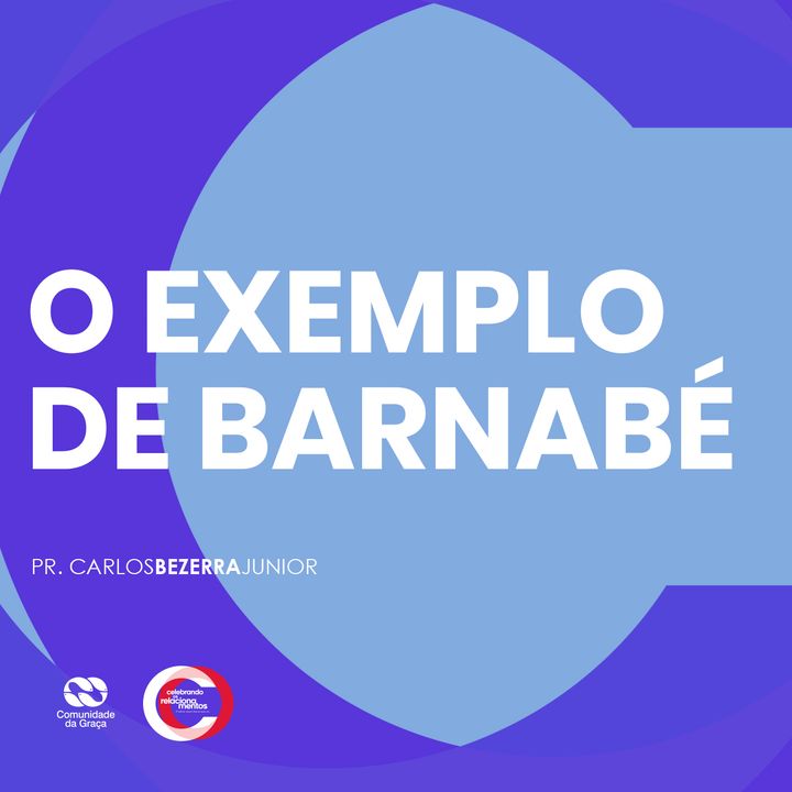 O EXEMPLO DE BARNABÉ // pr. Carlos Bezerra Jr