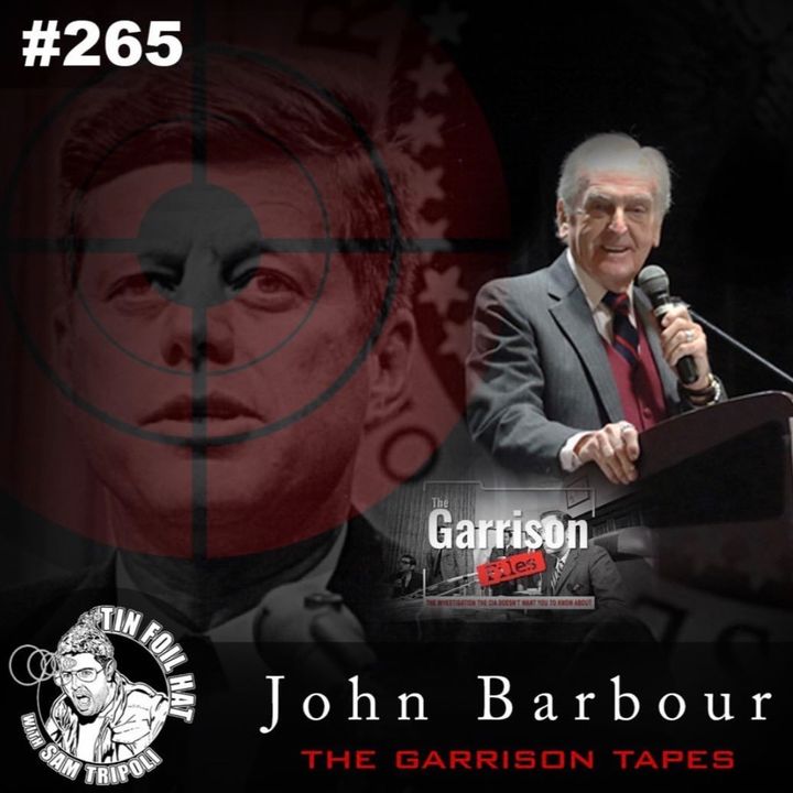 #265:  The JFK Assassination and the Garrison Tapes with John Barbour