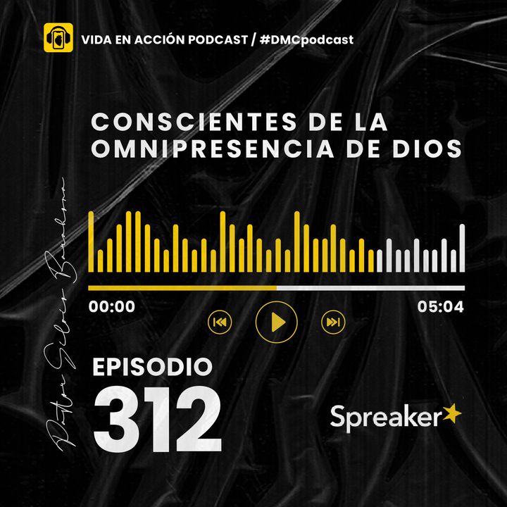 EP. 312 | Conscientes de la omnipresencia de Dios | #DMCpodcast