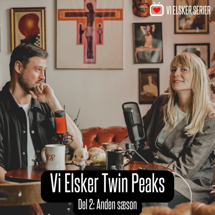 Episode #30 - Derfor bør du se Twin Peaks afsnit 2. Medvært: Stine Teglgaard