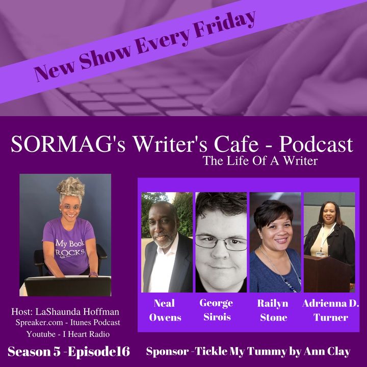 SORMAG's Writers Cafe Season 6 Episode 16 – Neal Owens, George Sirois, Railyn Stone, Adrienna D. Turner