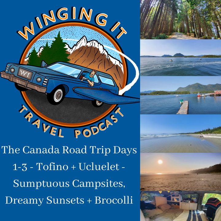 The Canada Road Trip Days 1-3 - Tofino + Ucluelet - Sumptuous Campsites, Dreamy Sunsets + Brocolli