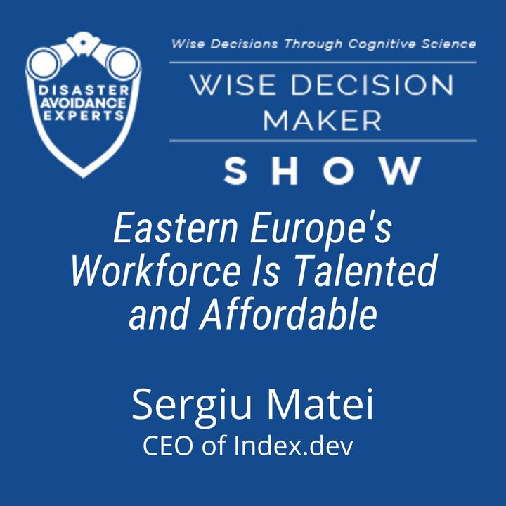 #193: Eastern Europe's Workforce Is Talented and Affordable: Sergiu Matei, CEO of Index.dev
