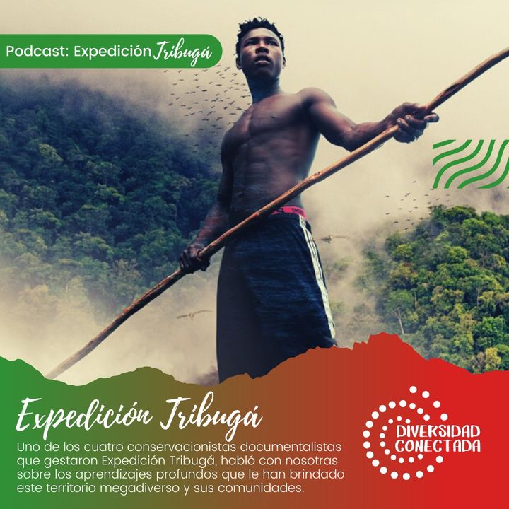T1.E7. Expedición Tribugá: la importancia de conservar uno de los lugares más biodiversos del planeta