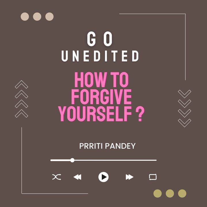 How To Forgive Yourself ?