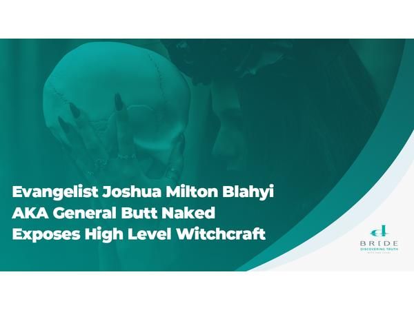 Evangelist Joshua Milton Blahyi AKA General Butt Naked Exposes High Level Witchc